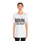 BOXING Is My Therapy - Unisex, Short Sleeve Funny Boxer T Shirt