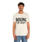 BOXING Is My Therapy - Unisex, Short Sleeve Funny Boxer T Shirt