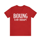 BOXING Is My Therapy - Unisex, Short Sleeve Funny Boxer T Shirt