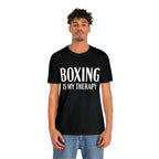 BOXING Is My Therapy - Unisex, Short Sleeve Funny Boxer T Shirt