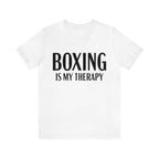 BOXING Is My Therapy - Unisex, Short Sleeve Funny Boxer T Shirt