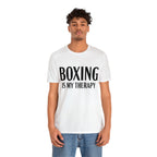 BOXING Is My Therapy - Unisex, Short Sleeve Funny Boxer T Shirt