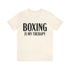 BOXING Is My Therapy - Unisex, Short Sleeve Funny Boxer T Shirt