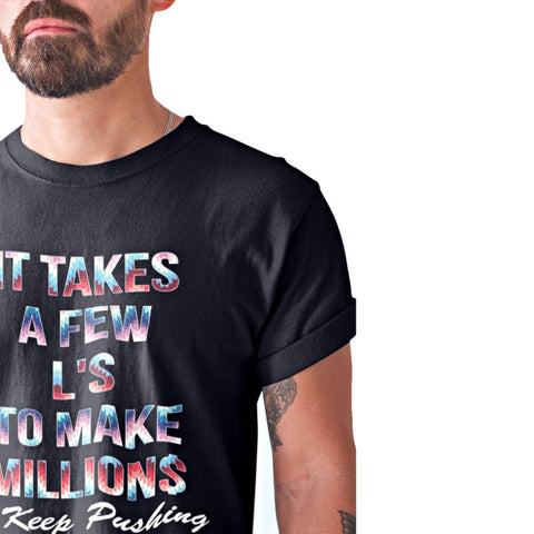 It Takes A Few L's To Make MILLION$ T-Shirt - King Killers