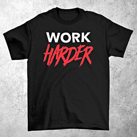 WORK HARDER Motivational Tri-Blend T-Shirt - King Killers